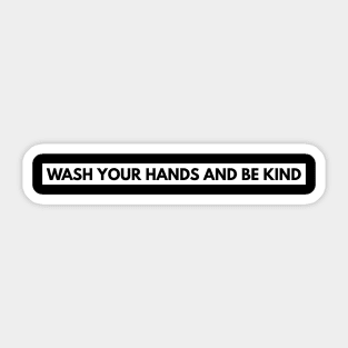 Wash Your Hands And Be Kind Funny Sticker